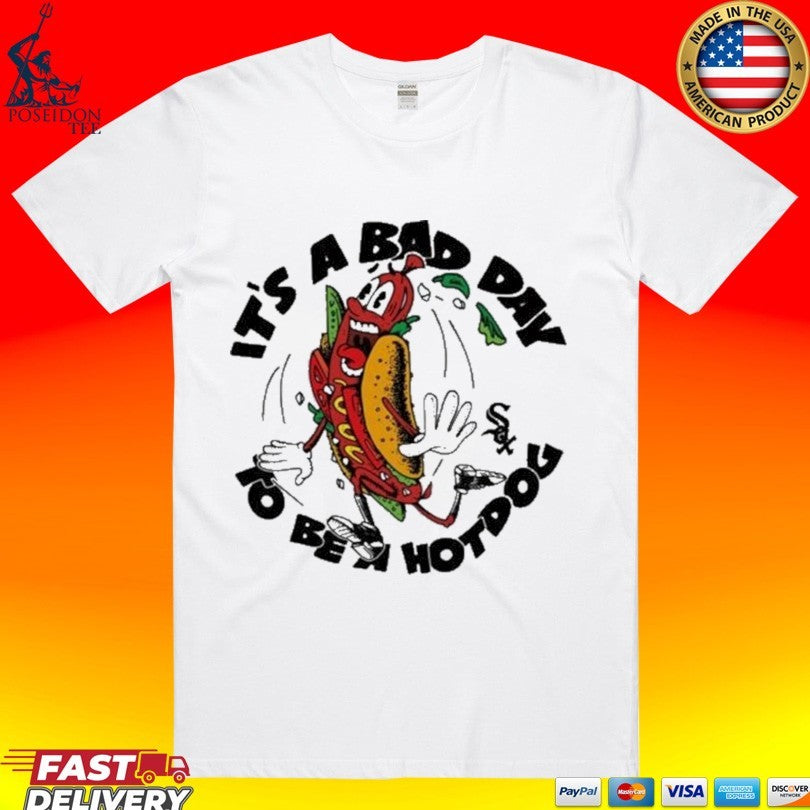 White Sox It's A Bad Day To Be Hotdog - Adult & Kids T-Shirts, Sweatshirts & Hoodies apparel design preview 1