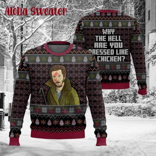 Why The Hell Are You Dressed Like A Chicken Home Alone Ugly Christmas Sweater - Holiday Gift product image