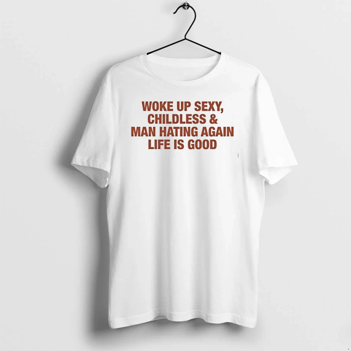 Woke Up Sexy Childless And Man Hating Again Life Is - Adult & Kids T-Shirts, Sweatshirts & Hoodies apparel design preview 1