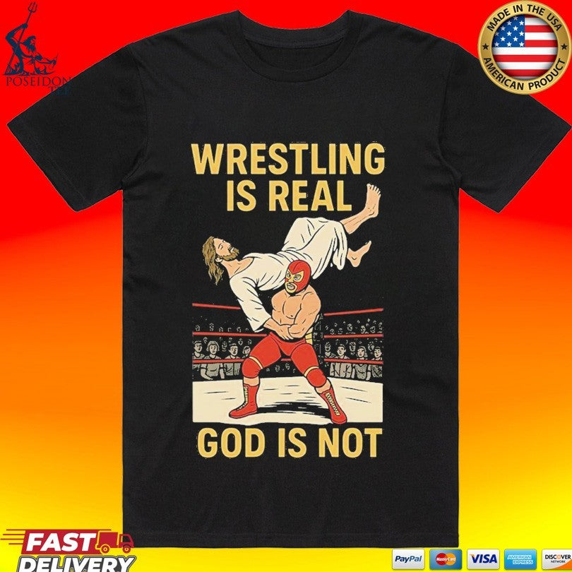Wrestling Is Real God Not Jesus 2026 - Adult & Kids T-Shirts, Sweatshirts & Hoodies apparel design preview 1