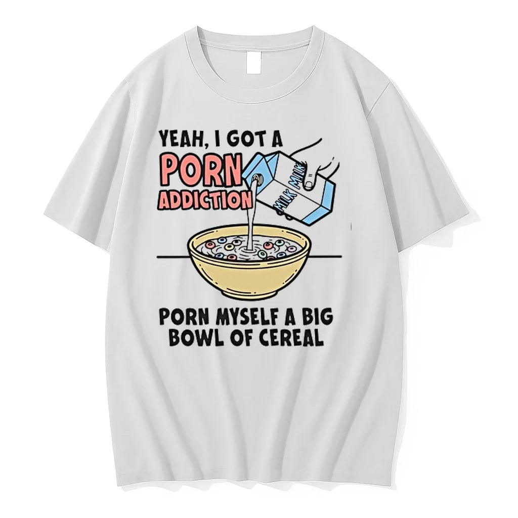 Yeah I Got A Porn Addiction Myself Big Bowl Of Cereal - Adult & Kids T-Shirts, Sweatshirts & Hoodies apparel design preview 1