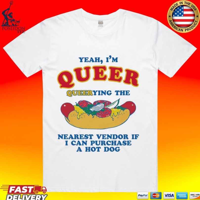 Yeah, I'm Queer, Querying The Nearest Vendor If I Can - Adult & Kids T-Shirts, Sweatshirts & Hoodies apparel design preview 1