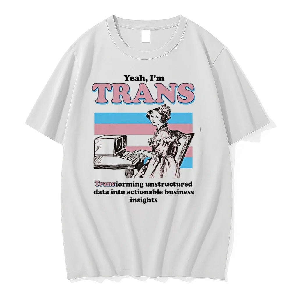 Yeah Im Trans Transforming Unstructured Data Into - Adult & Kids T-Shirts, Sweatshirts & Hoodies apparel design preview 1