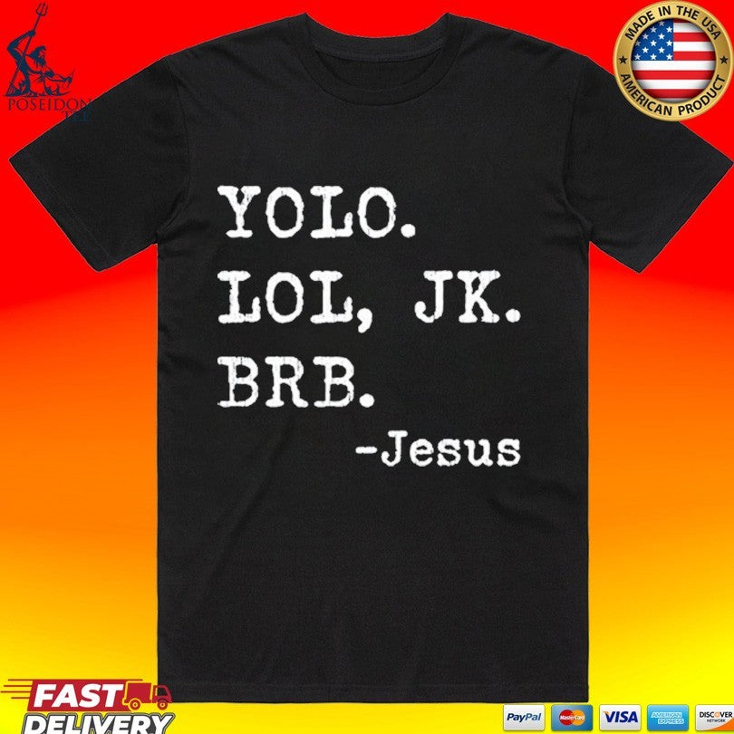 Yolo Jk Brb Jesus Christian Religious - Adult & Kids T-Shirts, Sweatshirts & Hoodies apparel design preview 1