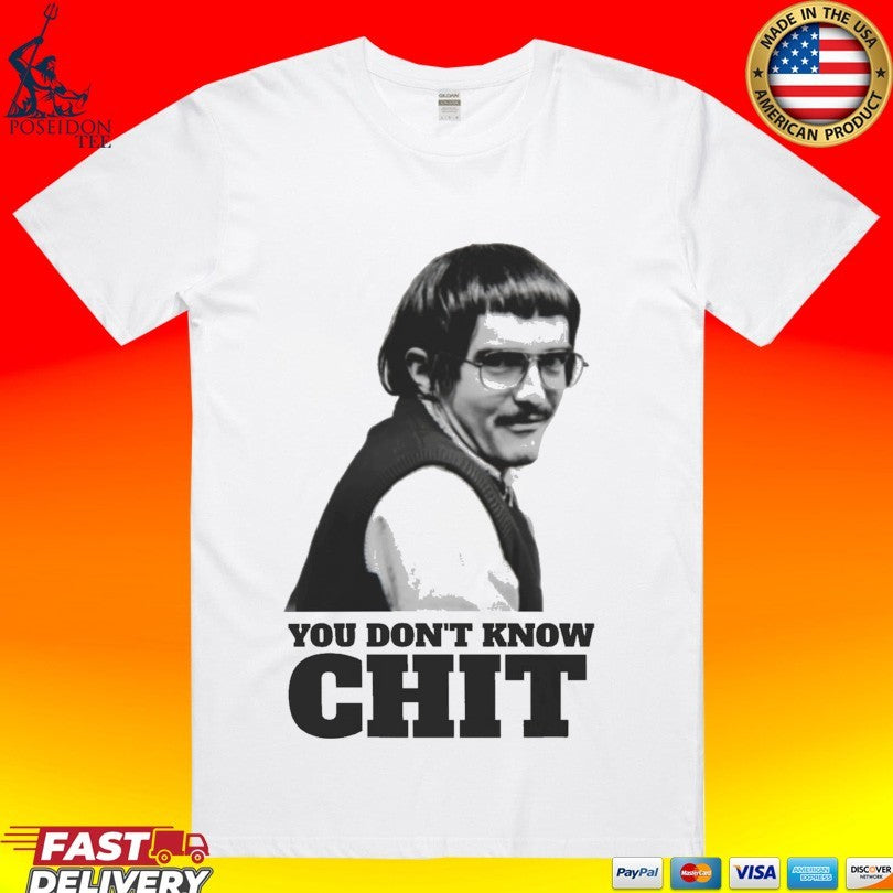 You Don't Know Chit - Adult & Kids T-Shirts, Sweatshirts & Hoodies apparel design preview 1