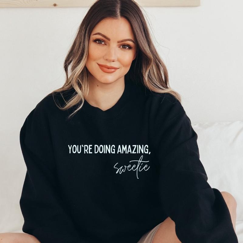 You'Re Doing Amazing Sweetie - Adult & Kids T-Shirts, Sweatshirts & Hoodies apparel design preview 1